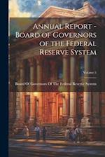 Annual Report - Board of Governors of the Federal Reserve System; Volume 5 