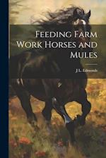 Feeding Farm Work Horses and Mules 