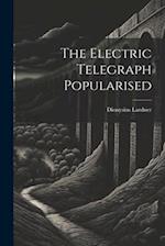 The Electric Telegraph Popularised 