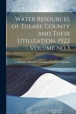 Water Resources of Tulare County and Their Utilization, 1922 Volume no.3 