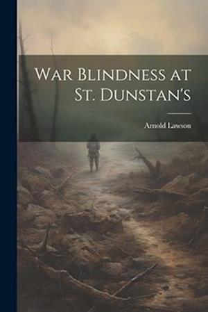 War Blindness at St. Dunstan's
