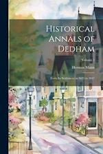 Historical Annals of Dedham: From its Settlement in 1635 to 1847; Volume 1 