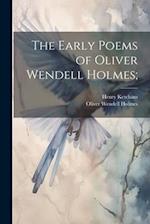 The Early Poems of Oliver Wendell Holmes; 