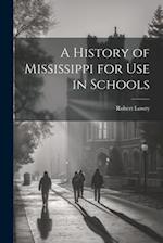 A History of Mississippi for use in Schools 