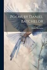 Poems by Daniel Batchelor 