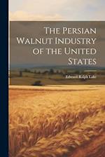 The Persian Walnut Industry of the United States 