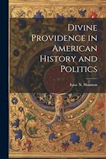 Divine Providence in American History and Politics 