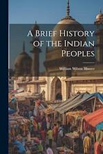 A Brief History of the Indian Peoples 