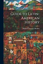 Guide to Latin-American History 