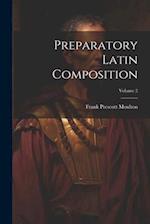 Preparatory Latin Composition; Volume 2 
