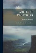 Shelley's Principles; has Time Refuted or Confirmed Them? 