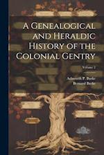 A Genealogical and Heraldic History of the Colonial Gentry; Volume 2 