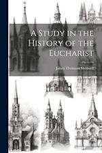 A Study in the History of the Eucharist 
