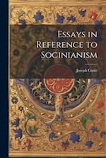 Essays in Reference to Socinianism 