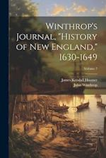 Winthrop's Journal, "History of New England," 1630-1649; Volume 7 