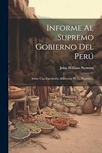 Informe Al Supremo Gobierno Del Perú