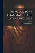 Introductory Grammar of the Latin Language 