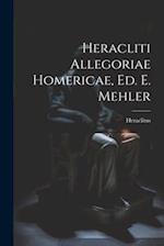 Heracliti Allegoriae Homericae, Ed. E. Mehler