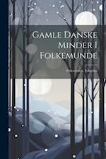 Gamle Danske Minder I Folkemunde