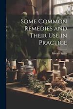Some Common Remedies and Their Use in Practice 