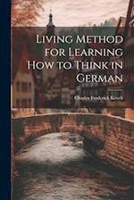 Living Method for Learning How to Think in German 