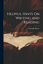 Helpful Hints On Writing and Reading 