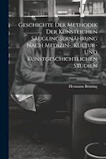 Geschichte Der Methodik Der Künstlichen Säuglingsernährung Nach Medizin-, Kultur- Und Kunstgeschichtlichen Studien