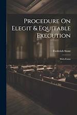 Procedure On Elegit & Equitable Execution: With Forms 