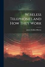 Wireless Telephones and How They Work 