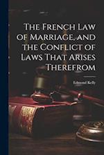 The French Law of Marriage, and the Conflict of Laws That Arises Therefrom 