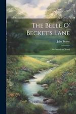 The Belle O' Becket's Lane: An American Novel 