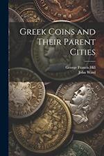 Greek Coins and Their Parent Cities 