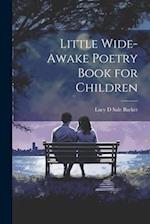 Little Wide-Awake Poetry Book for Children 