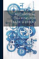 Mechanical Drawing for Trade Schools 