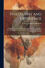 Philosophy and Experience: An Address Delivered Before the Aristotelian Society, October 26, 1885 (Being the Annual Presidential Address for the Seven