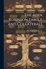 The Adin Robinson Family and Collaterals 