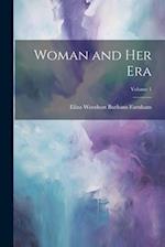 Woman and Her Era; Volume 1 