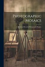 Photographic Mosaics: An Annual Record of Photographic Progress 