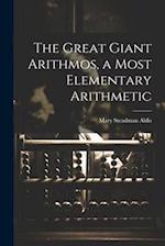 The Great Giant Arithmos, a Most Elementary Arithmetic 