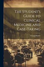 The Student's Guide to Clinical Medicine and Case-Taking 