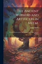 The Ancient Workers and Artificers in Metal: From References in the Old Testament and Other Ancient Writings 