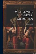 Wilhelmine Buchholz' Memoiren