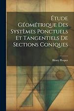 Étude Géométrique Des Systèmes Ponctuels Et Tangentiels De Sections Coniques