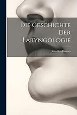 Die Geschichte Der Laryngologie