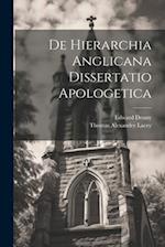De Hierarchia Anglicana Dissertatio Apologetica