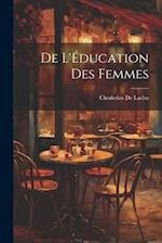 De L'Éducation Des Femmes
