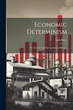 Economic Determinism: Or, the Economic Interpretation of History 
