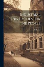 Industrial Universities for the People 