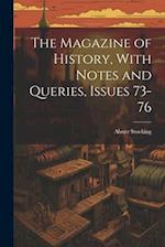 The Magazine of History, With Notes and Queries, Issues 73-76 