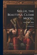 Nellie, the Beautiful Cloak Model: A Thrilling Story 